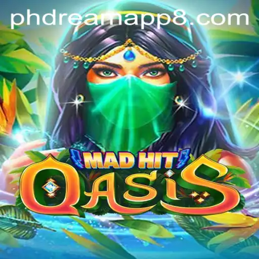 MadHitOasis: A Thrilling New Adventure in Mobile Gaming with Phdream App